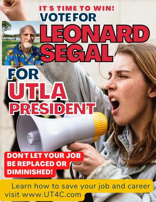 Poster for Leonard Segal who is running to become the next president of UTLA the teacher's union of Los Angeles California.