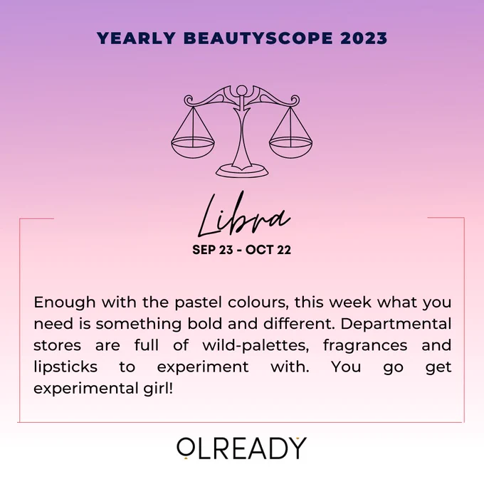 Yearly Beautyscope 2023 😍 Some predictions 

Libra : Enough with the pastel colours, this week what you need is something bold and different. Departmental stores are full of wild-palettes, fragrances and lipsticks to experiment with. Start by collecting samples from counters and you go get experimental girl! 

#beautyscope #yearlypredictions #predictions2023 #predictions #horoscopetoday #horoscopedaily #zodiacpost #zodiacsign #zodiacfacts #beautypredictions #beautypredictions2023 #skinprediction #newyear2023 #newyearsresolution #newyears #newyearnewme #olready #olreadydotin #yoursmartbeautyclub #zodiacpost #zodiacsign #Libra #libraseason #libraseason 