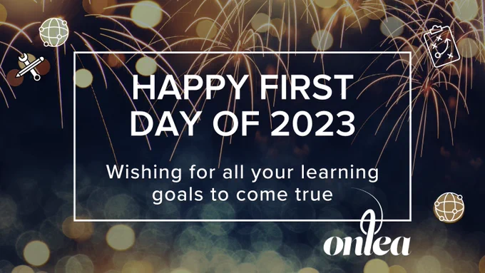 Fireworks in the background with the following text in the foreground: Happy First Day of 2023. Wishing for all your learning goals to come true.