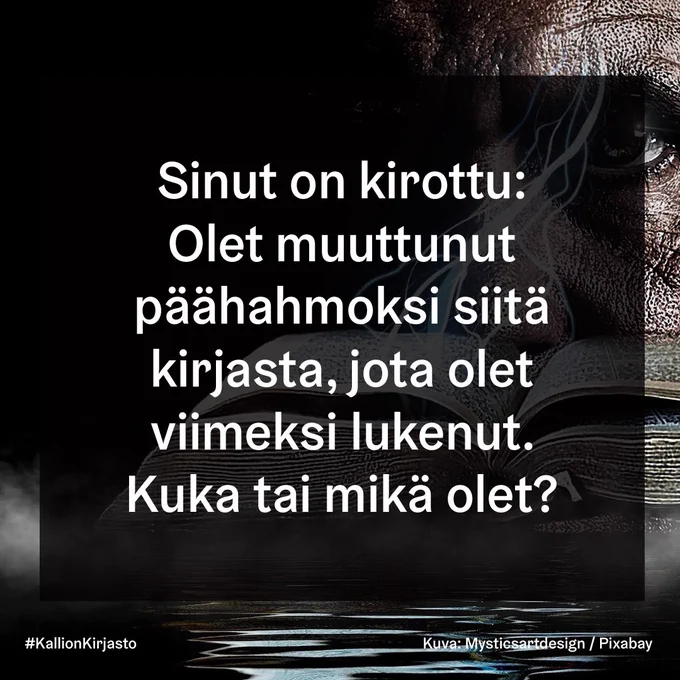 Taustakuvana mustavalkoinen kuva, jossa kirja avoinna sekä ihmisen kasvot. Kirjan ja ihmisen välillä on sähköisiä valojuovia. Taustakuvan päällä on musta neliö, jossa teksti: Se on sitten vuoden ensimmäinen maanantai - ja sinut on kirottu: Olet muuttunut päähahmoksi siitä kirjasta, jota olet viimeksi lukenut. Kuka tai mikä olet?