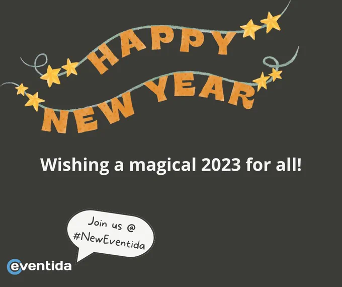 A banner with golden letters and stars is hanging at the top of a dark gray graphic image, saying Happy New Year. Below that is text, Wishing a magical 2023 for all! At the bottom is the Eventida logo with a chat bubble pointing at it. In the bubble is handwritten font, Join Us at #NewEventida.