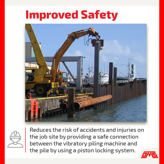 Improved Safety: Vibro hammer reduces the risk of accidents and injuries on the job site by providing a safe connection between the vibratory piling machine and the pile by using a piston locking system.