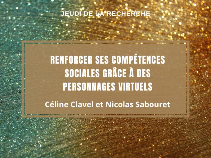 Visuel illustratif : Renforcer ses compétences sociales grâce à des personnages virtuels, par Céline Clavel et Nicolas Sabouret