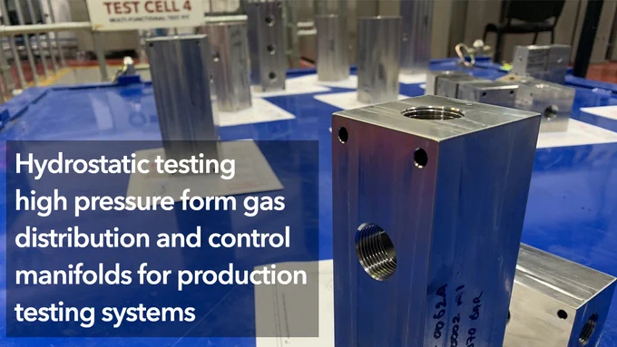 Hydrostatic testing high pressure form gas distribution and control manifolds for production systems