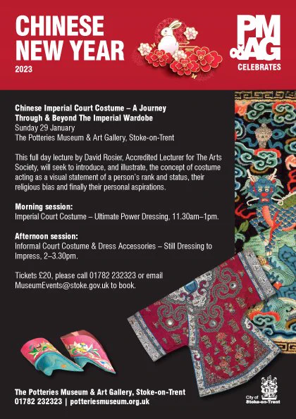 Lecture flyer showing costume and textiles. Chinese Imperial Court Costume - ‘A Journey Through & Beyond the Imperial Wardrobe’

Sunday 29 January

This full day lecture by David Rosier, Accredited Lecturer for The Arts Society, will seek to introduce, and illustrate, the concept of costume acting as a visual statement of a person’s rank and status, their religious bias and finally their personal aspirations. 11.30am – 3.30pm.

Tickets £20, please call 01782 232323 or email MuseumEvents@stoke.gov.uk to book.