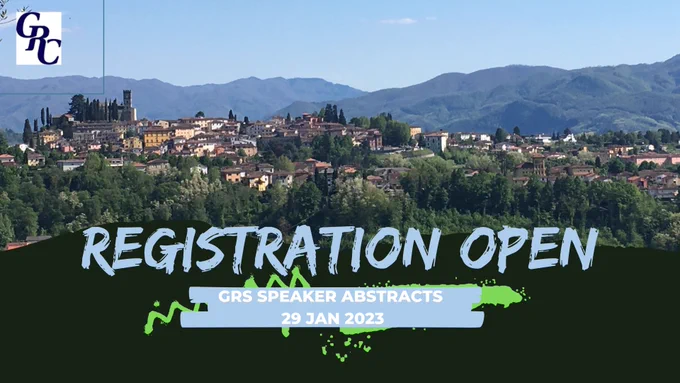 A photo of the view from the conference location with the words "registration open" overlayed. The smaller font reminds you that the GRS speaker abstract submission deadline closes 29 January 2023. 
