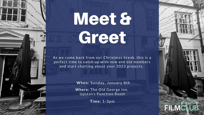 Newcastle Film Club
Meet & Greet

As we come back from our Christmas break, this is a perfect time to catch up with new and old members and start chatting about your 2023 projects.

Sunday, January 8th
The Old George Inn, upstairs function room
1-3pm