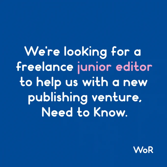 We're looking for a freelance junior editor to help us with a new publishing venture, Need to Know.