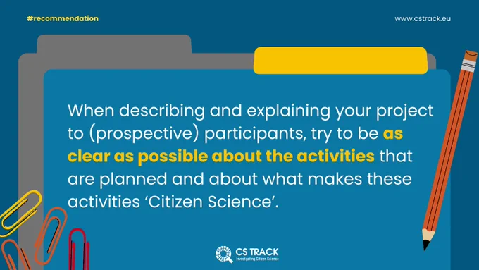 Graphic reads "When describing and explaining your project to (prospective) participants, try to be as clear as possible about the activities that are planned and about what makes these activities ‘Citizen Science’."