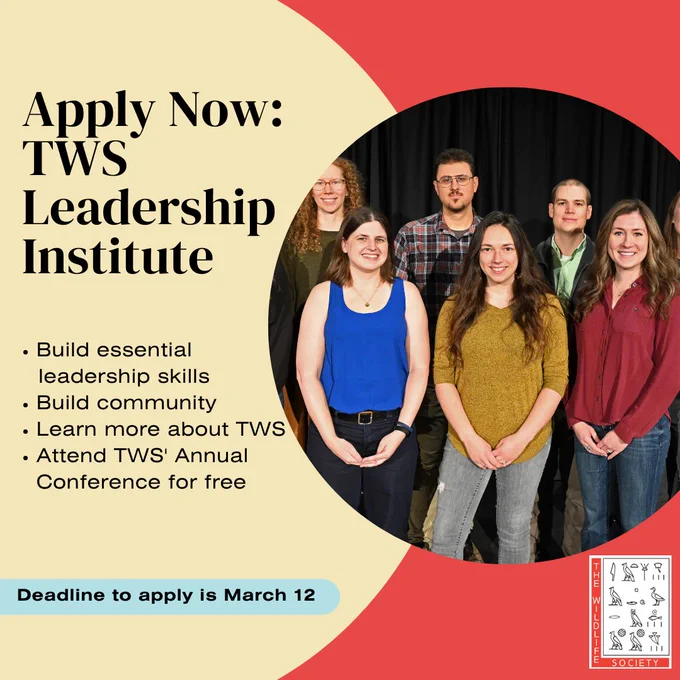 flyer with tan and red background. Includes TWS logo and a photo of LI alums Summer LaRose, John Vanek, Andre Delcalzo, Alix Godar, Hannah Karevold and Angela Kujawa. Text reads, Apply Now: TWS Leadership Institute. Build essential leadership skills, build community, learn more about TWS, attend TWS' Annual Conference for free. Deadline to apply is March 12.