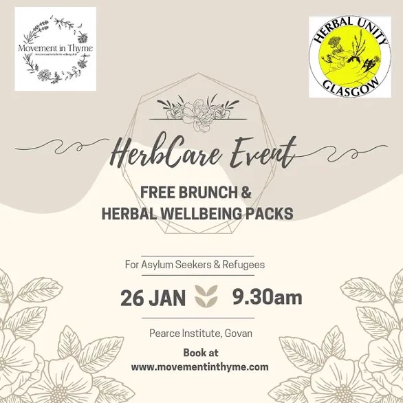 26 January at Pearce institute -  a delicious community brunch meal and opportunity for people with experience in the asylum system to access our Winter Wellness Herbal Care Packs

 Packs will include elderberry glycerites for immune system support, sleep tea, herbal hot chocolate, congestion chest rubs and vitamin d and zinc supplements, as well as other goodies! We also have information on dosage and safety available in multiple languages.

Everything is free, and the project is based on principles of mutual aid and solidarity.

We will also provide bus fare to those who need it.