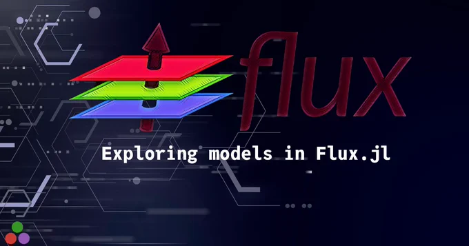 Exploring models in Flux.jl