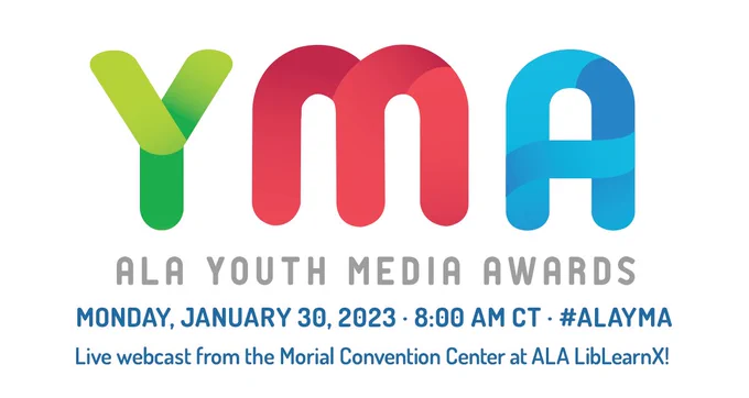 ALA Youth Media Awards. Monday, January 30, 2023, 8:00 a.m. Central time, Live webcast from the Morial Convention Center at LibLearnX! #ALAyma