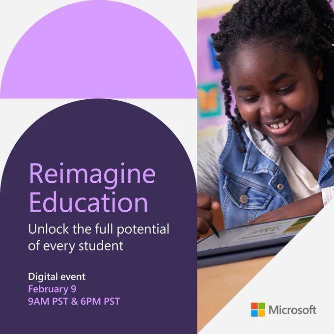 Reimagine Education 
Unlock the full potential of every student
Digital event 
February 9 
9AM PST & 6PM PST