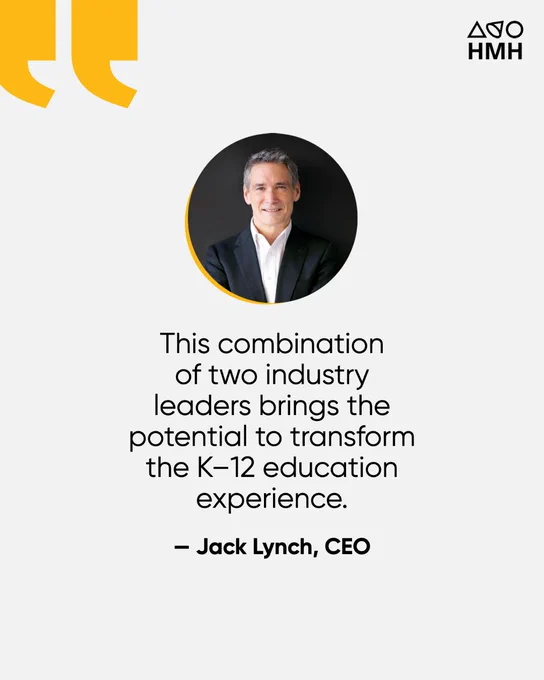 Quote card has a large yellow quote icon in the top left corner, and an HMH logo in black in the top right. There is a circular headshot of Jack Lynch, CEO, in the center. The copy reads: This combination of two industry leaders brings the potential to transform the K-12 education experience.