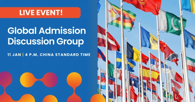 Live Event! Global Admission Discussion Group 11 January at 4 p.m. China Standard Time