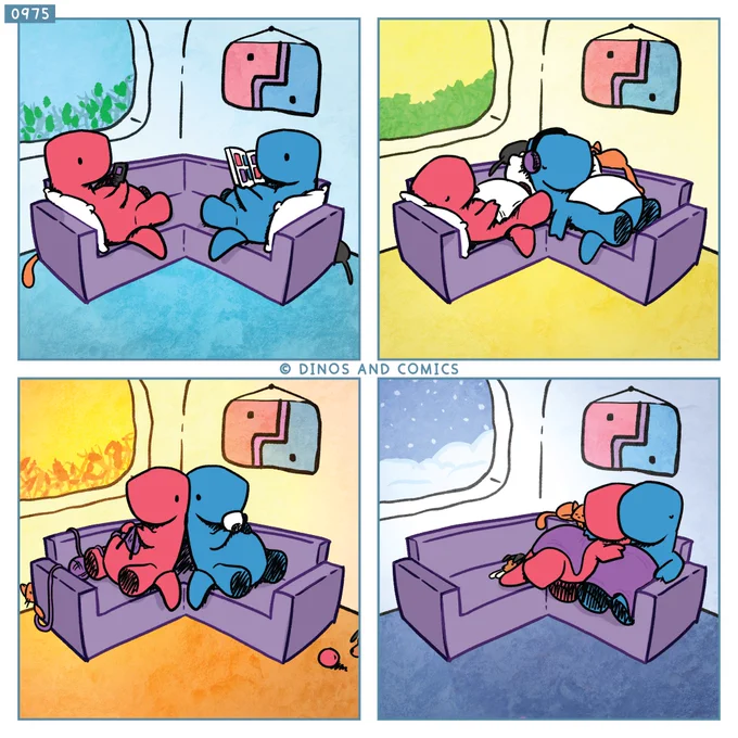 Two dinos sitting on an L shaped couch.

Panel 1. Red Dino, on the left, is browsing their phone. Blue Dino, on the right, is reading a comic book. They sit with their feet facing each other.

Panel 2. Red and Blue are napping. Blue’s head is by Red’s feet.

Panel 3. Red and Blue are sitting in the middle of the L-shaped couch, their backs against each other. Red is knitting, Blue is drinking a cup of tea.

Panel 4. Red and Blue snuggling under a blanket on Blue’s side of the couch. The other side of the L empty.