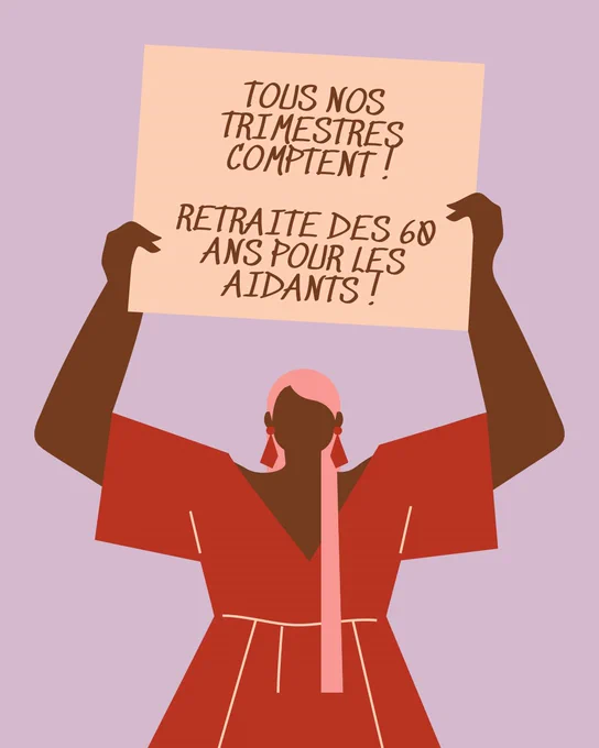 Dessin d’une femme portant un panneau : « Tous nos trimestres comptent ! Retraite dès 60 ans pour les aidants ! »