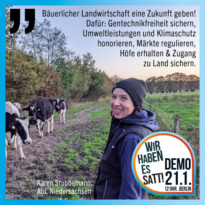 Foto von Karen Stubbemann aus der AbL Nidersachsen mit Kühen im Hintergrund. Zitat: Bäuerlicher Landwirtschaft eine zukunftgeben! Dafür: Gentechnikfreiheit sichern, Umweltleistungen und klimaschutzt honorieren, Märkte regulieren, höfer erhalten und Zugang zu land sichern.
