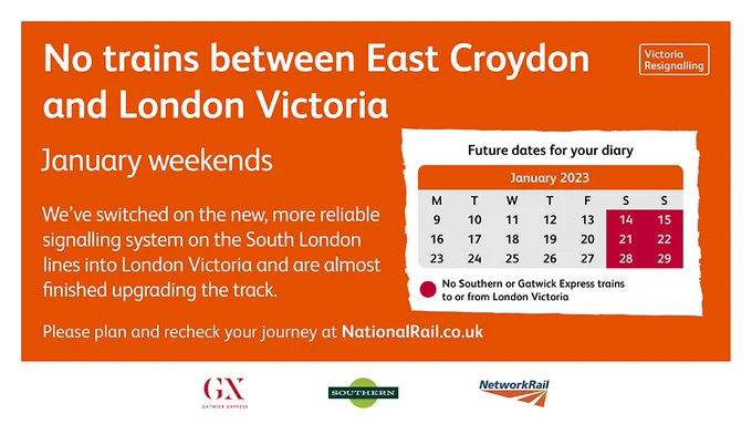 No trains between East Croydon and London Victoria

January Weekends

14, 15, 21, 22, 28, and 29 January

We've switched on the new, more reliable signalling system on the South London lines into London Victoria and are almost finished upgrading the track.

Please plan and recheck your journey at NationalRail.co.uk