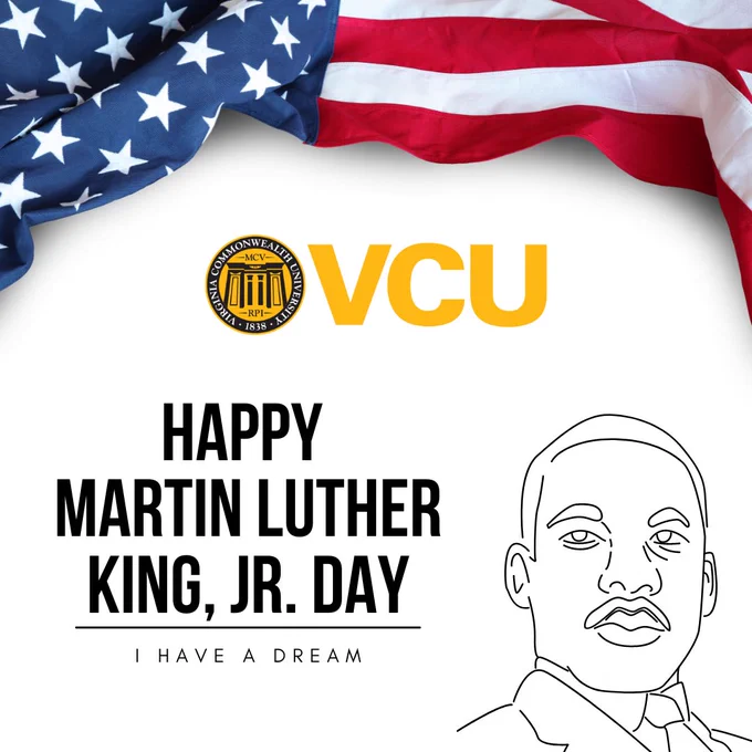 Infographic with American flag over the top, drawing of Martin Luther King Jr. on the bottom. VCU logo in the center. Text in the center reads "Happy Martin Luther King Jr. Day. I have a dream."