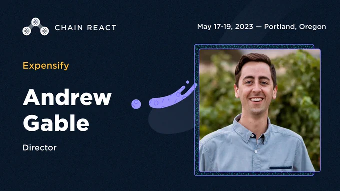 Image confirming Andrew Gable as a speaker for Chain React 2023.