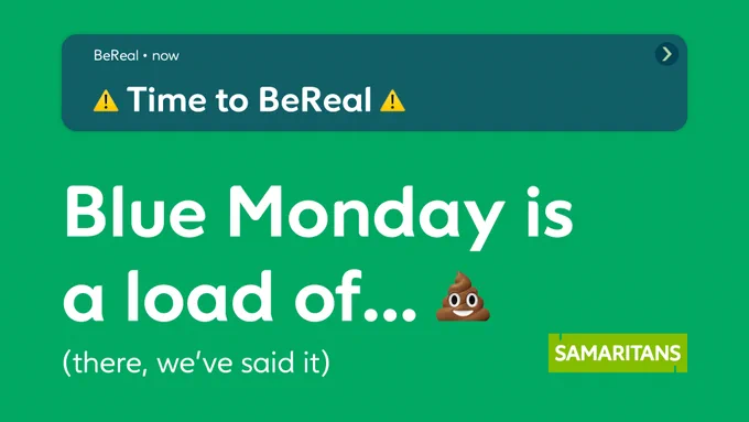 Time to BeReal

Blue Monday is a load of...💩

(there we've said it)