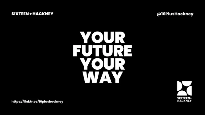 Sixteen   Hackney: Your Future, Your Way
https://linktr.ee/16plushackney