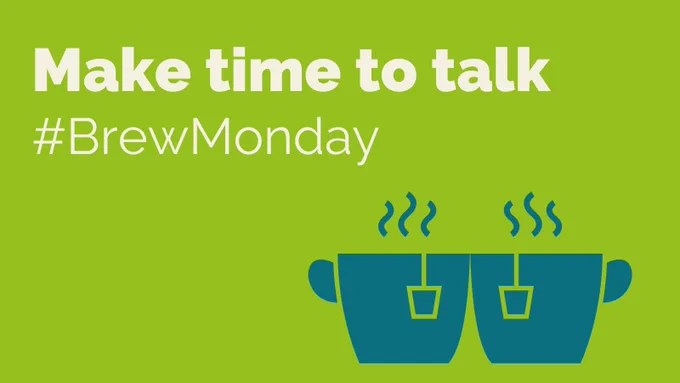 Make time to talk #BrewMonday. A graphic of two cups of tea is shown. 