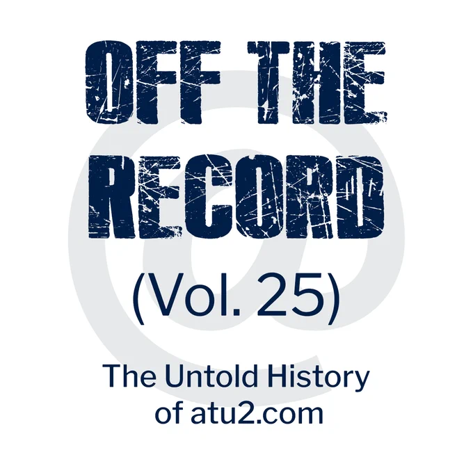 logo for Off The Record, Volume 25 - The Untold History of atu2.com