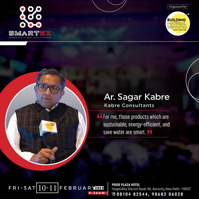 #smartexevent #sagarkabre #architecteishanjain, #bmr #bmrreporter #buildingmaterialreporter #connectbuildgrow #bmreporter