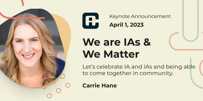 Let’s celebrate IA and IAs and being able to come together in community with Keynote Speaker Carrie Hane at #IAC23