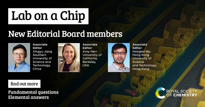 Graphic highlighting Xingyu Jiang, Amy Herr, and Hongkai Wu as our new Lab on a Chip Associate Editors