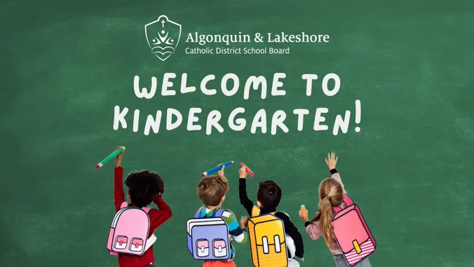 Primary students writing "Welcome to Kindergarten" message on a chalk board. Graphic art. Algonquin and Lakeshore Catholic School Board logo.