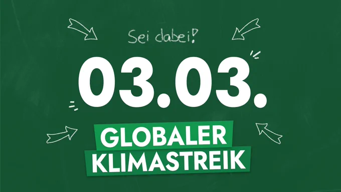 Weiße Schrift auf grünem Tafelhintergrund zeigt: Am 3. März ist wieder Globaler Klimastreik