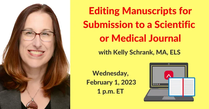 Head shot of Kelly Schrank / Illustration of notebook and of laptop with Editors Canada logo on its screen, next to text "Editing Manuscripts for Submission to a Scientific or Medical Journal with Kelly Schrank, MA, ELS, Wednesday, February 1, 2023, 1 p.m. ET"