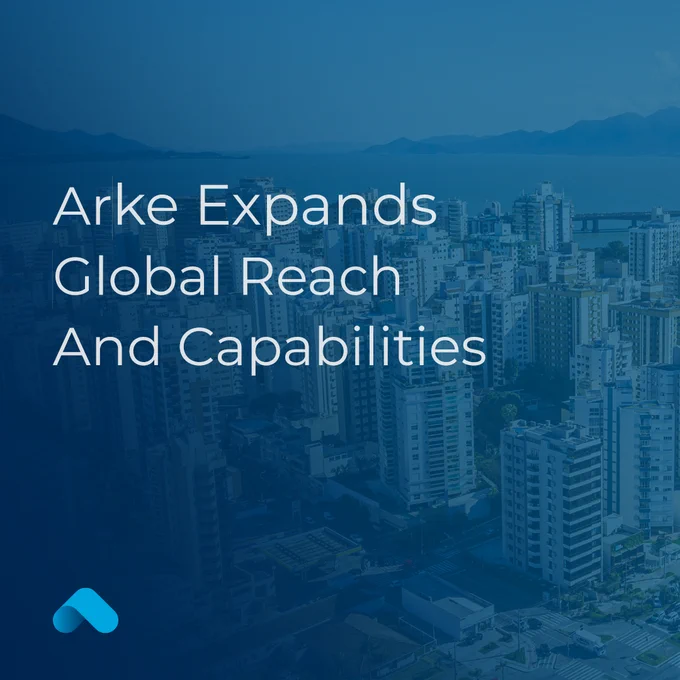 Arke Expands Its Global Reach and Capabilities into Florianopolis, Brazil
