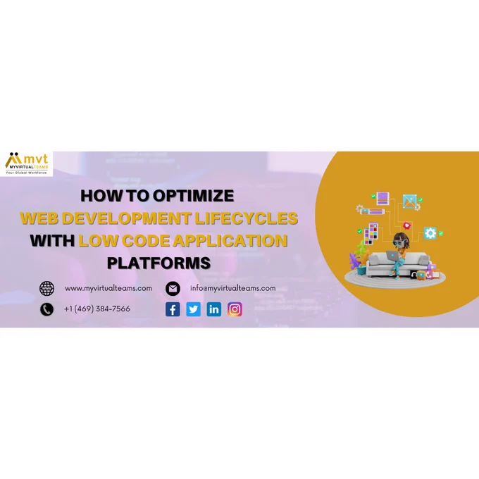 How to optimize web development lifecycles with low-code application platforms | My Virtual Teams