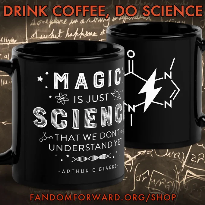 Graphic reading "Drink Coffee, Do Science" features a black mug with white science-related graphics and white text reading "magic is just science that we don't understand yet."