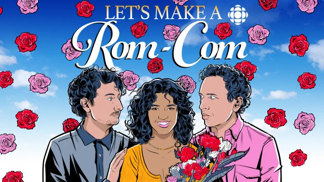 An illustration of Let’s Make a Rom-Com hosts Ryan Beil, Maddy Kelly and Mark Chavez. Both Ryan and Mark gaze at Maddy - who is smiling in the middle between the two. Maddy is holding a bouquet of red, pink and white flowers. The large white and yellow text reads, “ Let’s Make a Rom-Com.” The illustration background has a blue sky with clouds and red and pink roses. 