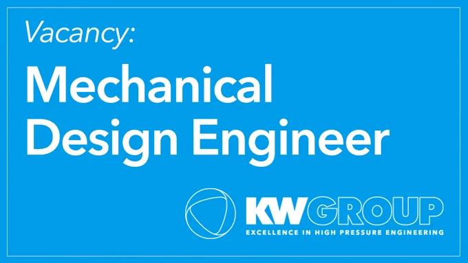 KW Group Ltd - Excellence in High Pressure Engineering - Mechanical Design Engineer - Job Vacancy 