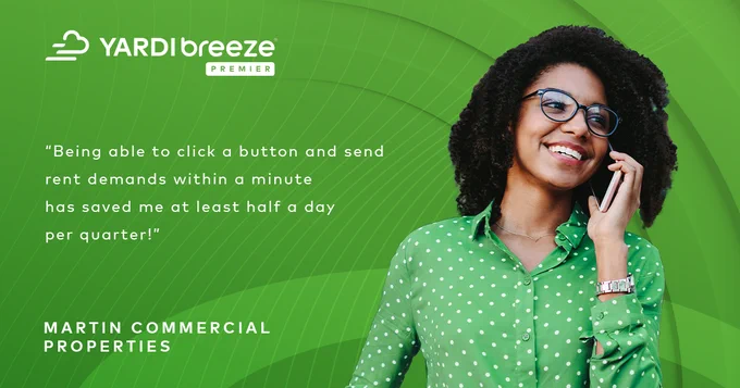 Yardi Breeze

"Being able to click a button and send rent demands within a minute has saved me at least half a day per quarter! "

Martin Commercial Properties