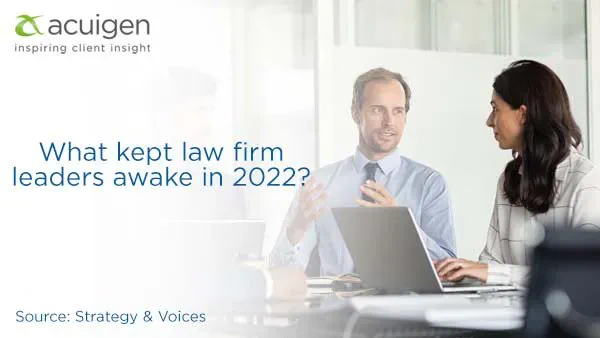 What kept law firm leaders awake on 2022?