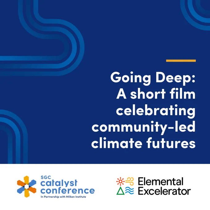 Elemental Excelerator logo and Going Deep: A short film celebrating community-led climate futures. Dark blue background. Catalyst Conference logo.