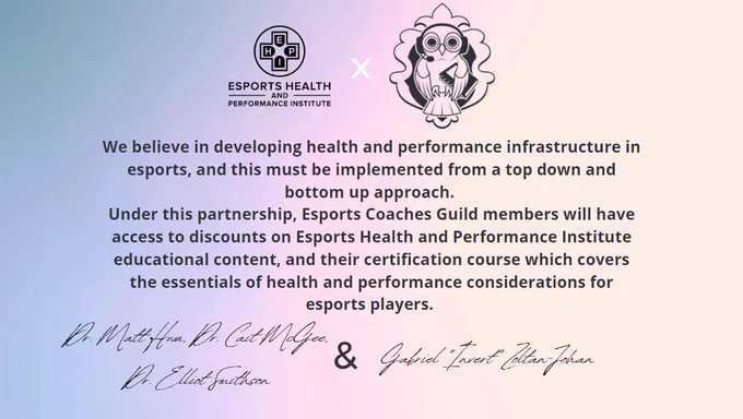 We believe in developing health and performance infrastructure in esports, and this must be implemented from a top down and bottom up approach. 
Under this partnership, Esports Coaches Guild members will have access to discounts on Esports Health and Performance Institute educational content, and their certification course which covers the essentials of health and performance considerations for esports players. 