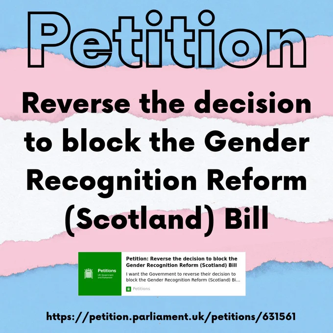 Petition

Reverse the decision to block the Gender Recognition Reform (Scotland) Bill

https://petition.parliament.uk/petitions/631561