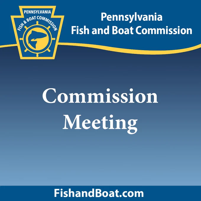 Pennsylvania Fish and Boat Commission graphic reads, "Commission Meeting" and displays agency logo and FishandBoat.com.