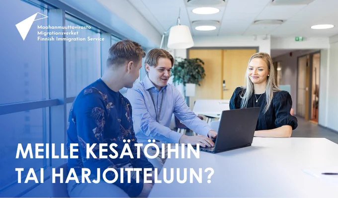 Maahanmuuttovirasto rekrytoi: tule meille kesätöihin tai harjoitteluun!