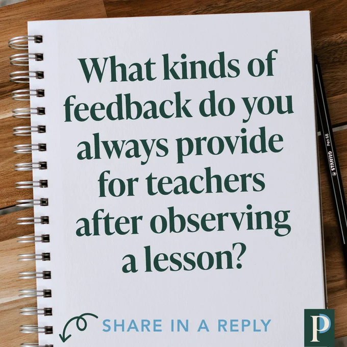 What kinds of feedback do you always provide for teachers after observing a lesson?