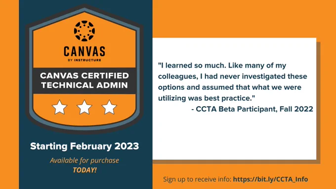 Canvas Certified Technical Admin. Starting February 2023. Available for purchase today!

"I learned so much. Like many of my colleagues, I had never investigated these options and assumed that what we were utilizing was best practice." - CCTA Beta Participant, Fall 2022
